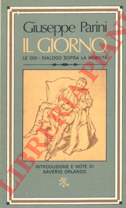 PARINI Giuseppe - - Il Giorno.  Le Odi. Dialogo sopra la nobilt.