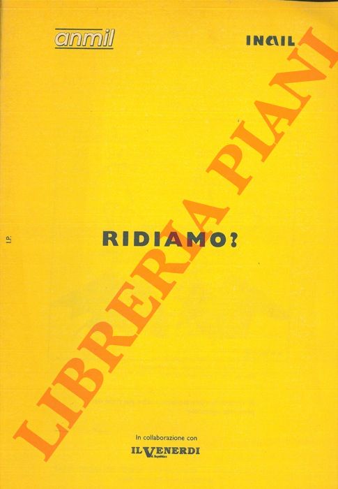 - - Ridiamo ?