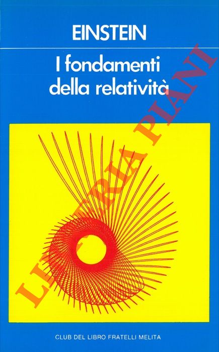 EINSTEIN Albert - - I fondamenti della relativit.