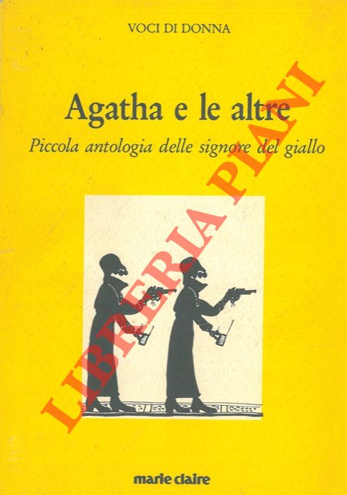 AA.VV. - - Agatha e le altre. Piccola antologia delle signore del giallo.