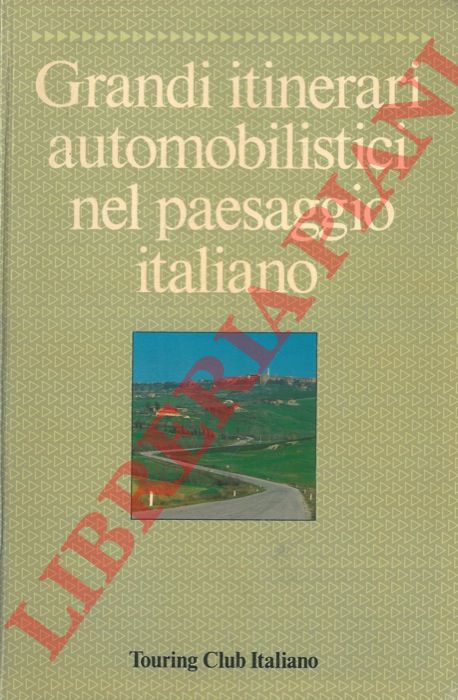 (ISNARDI Luigi) - - Grandi itinerari automobilistici nel paesaggio italiano.