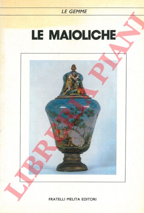 - - Le maioliche.