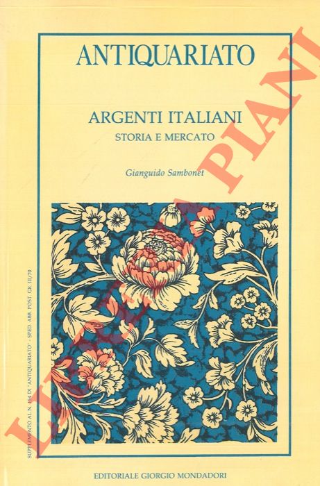 SAMBONET Gianguido - - Argenti italiani. Storia e mercato.
