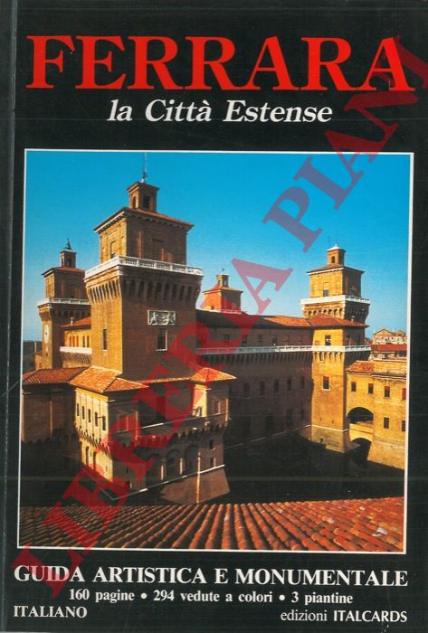 DI FRANCESCO Carla - BORELLA Marco - - Ferrara. La citt Estense.