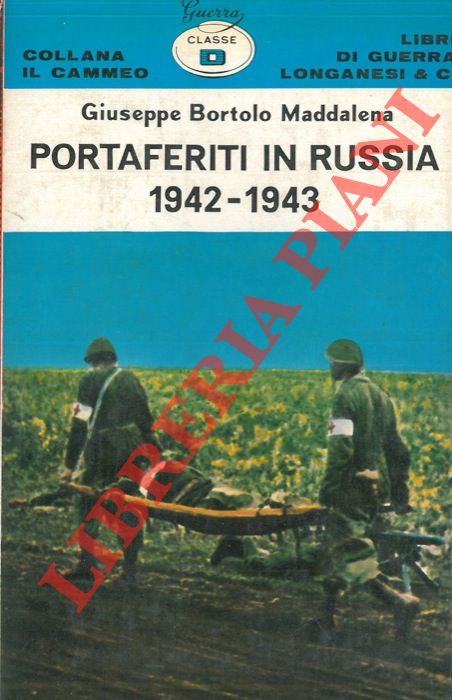 MADDALENA Giuseppe Bortolo -  - Portaferiti in Russia 1942 - 1943.