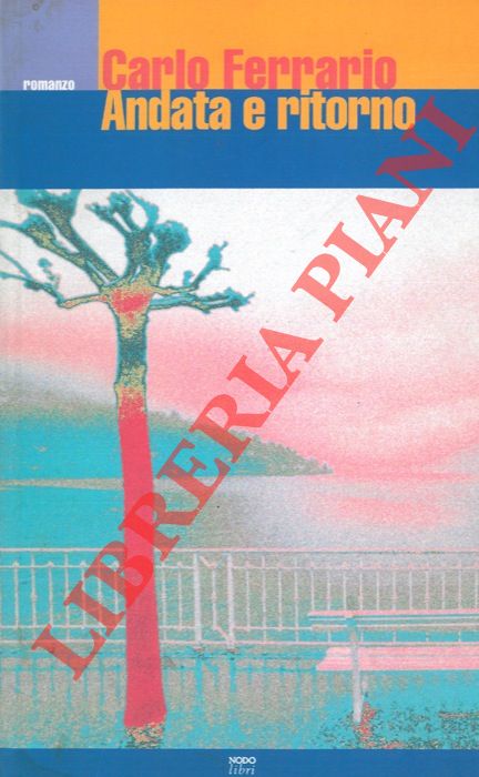 FERRARIO Carlo - - Andata e ritorno.