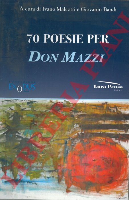 (MALCOTTI Ivano - BANDI Giovanni) - - 70 poesie per Don Mazzi.