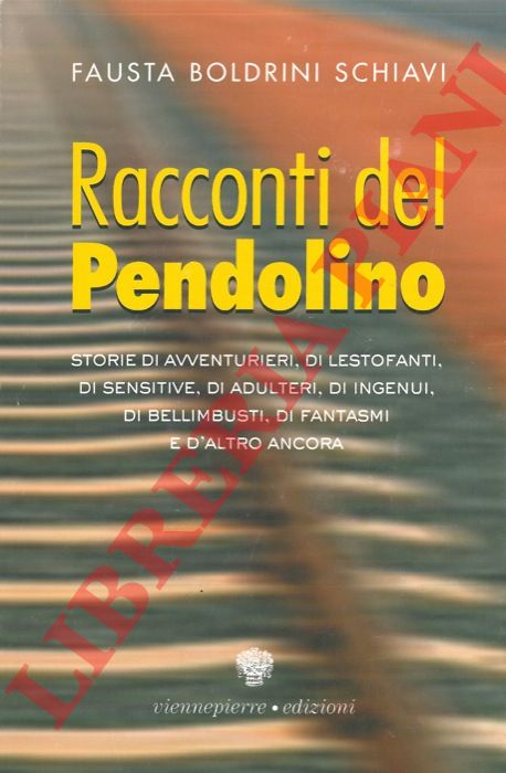 BOLDRINI SCHIAVI Fausta - - Racconti del Pendolino.