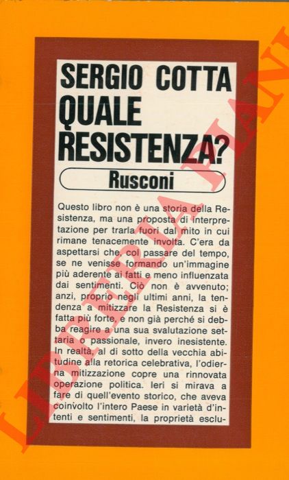 COTTA Sergio - - Quale Resistenza ? Aspetti e problemi della guerra di liberazione in Italia.