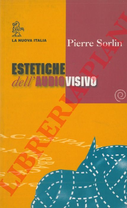 SORLIN Pierre - - Estetiche dell'audiovisivo.