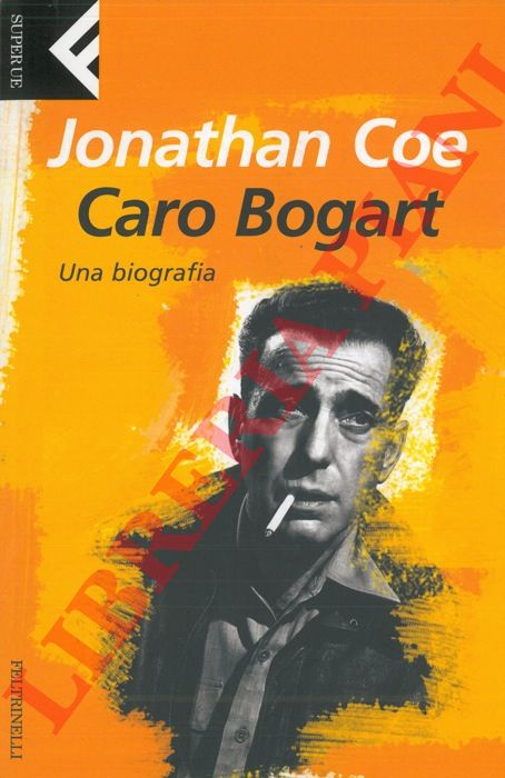 COE Jonathan - - Caro Bogart. Una biografia.