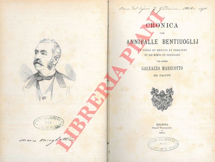 (GUIDICINI Ferdinando) - - Cronica come Anniballe Bentiuoglij fu preso et menato de pregione et poi morto e uendicato per Misser Galeazzo Marscotto di Calui.