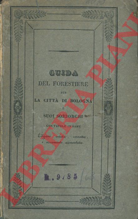 BIANCONI Girolamo - - Guida del forestiere per la citt di Bologna e suoi sobborghi con quattordici tavole in rame.