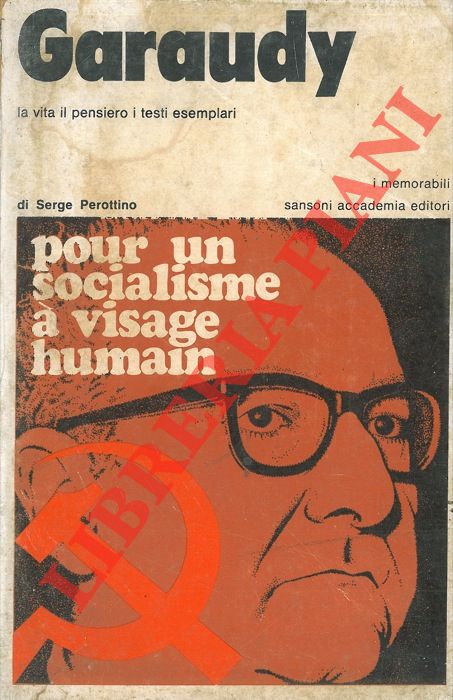 PEROTTINO Serge - - Garaudy. La vita il pensiero e i testi esemplari.