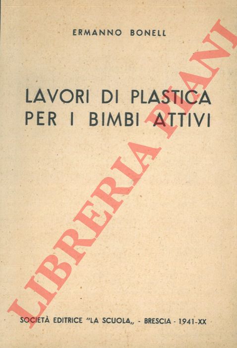 BONELL Ermanno - - Lavori di plastica per i bimbi attivi.