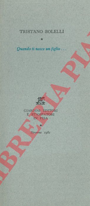 BOLELLI Tristano - - Quando ti nasce un figlio... .