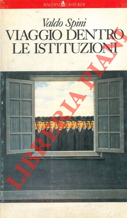 SPINI Valdo - - Viaggio dentro le istituzioni.