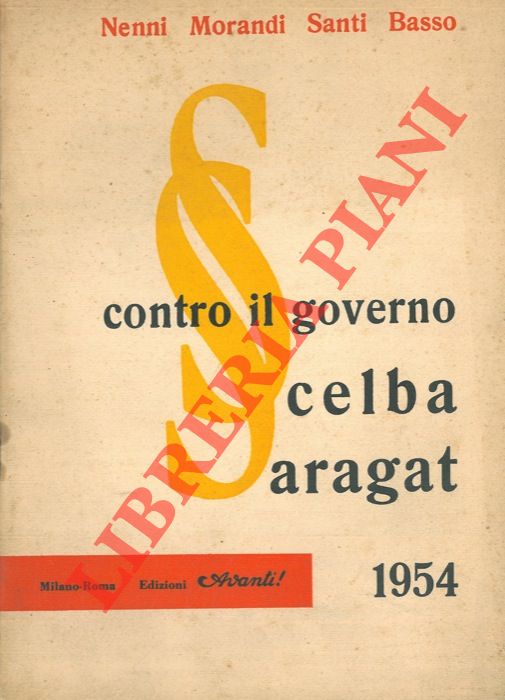 NENNI - MORANDI - SANTI - BASSO - - Contro il governo Scelba Saragat.