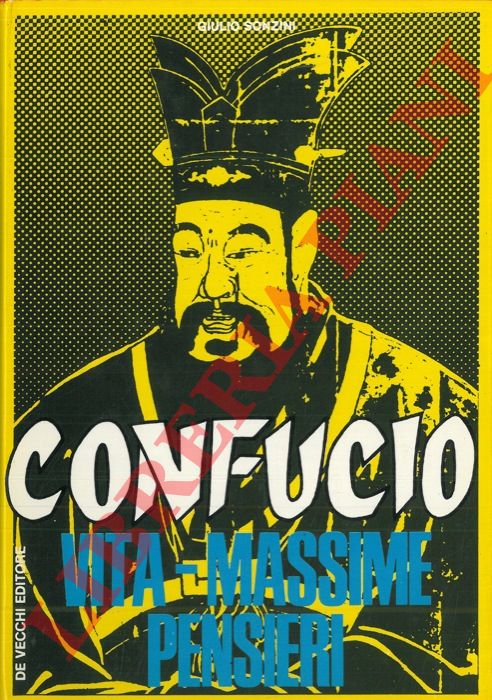 SONZINI Giulio - - Confucio. Vita - Massime - Pensieri.