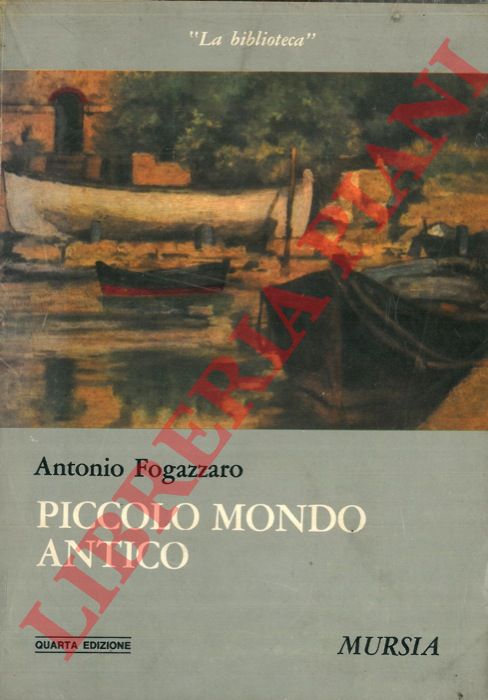 FOGAZZARO Antonio - - Piccolo mondo antico.