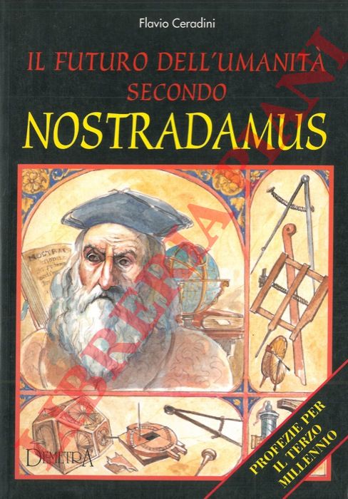 CERADINI Flavio - - Il futuro dell'umanit secondo Nostradamus.