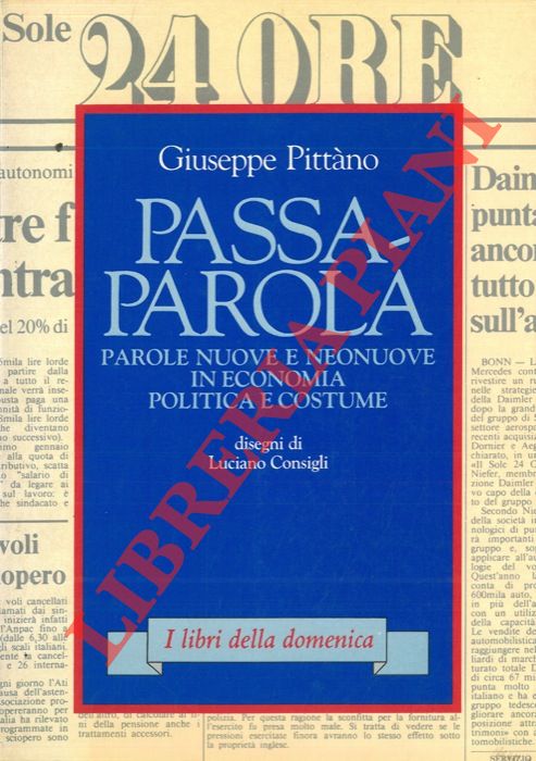 PITTANO Giuseppe - - Passa-parola. Parole nuove e neonuove in economia, politica e costume.