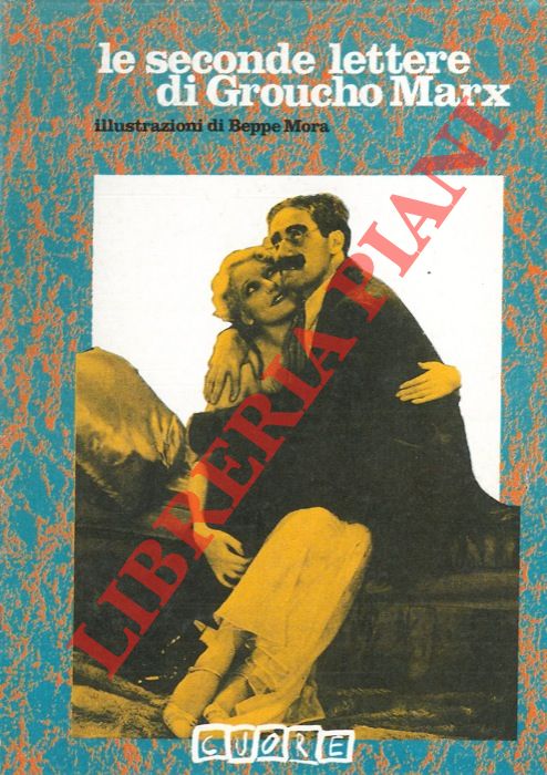 - - Le seconde lettere di Groucho Marx.