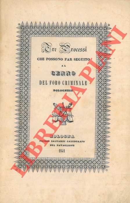 - - Transunto di tre processi antichi criminali che sottopongonsi relativi ad alcune lettere trovate nel demolire una antichissima porta della prima cerchia di Bologna.