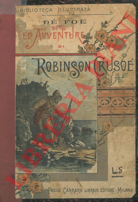 DE FOE (Daniel )- - Vita e avventure di Robinson Cruso.