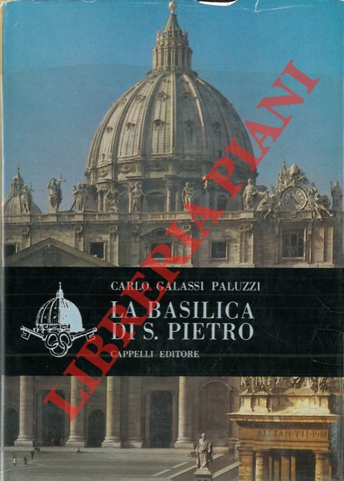 GALASSI PALUZZI Carlo - - La Basilica di S.Pietro.
