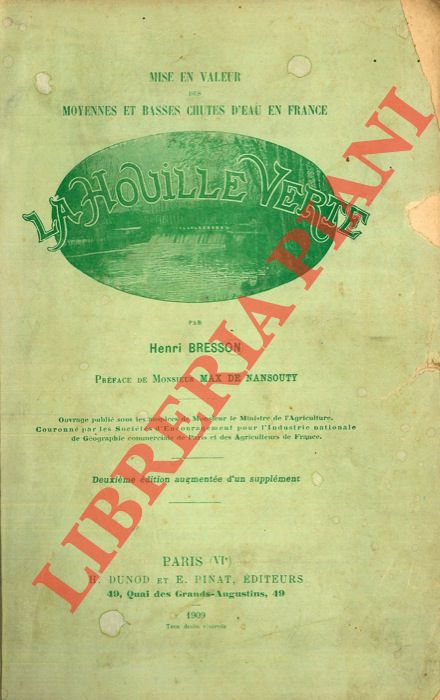 BRESSON Henry - - La houille verte. Deuxime dition augmente d'un supplment. Mise en valeur des moyennes et basses chutes d'eau en France