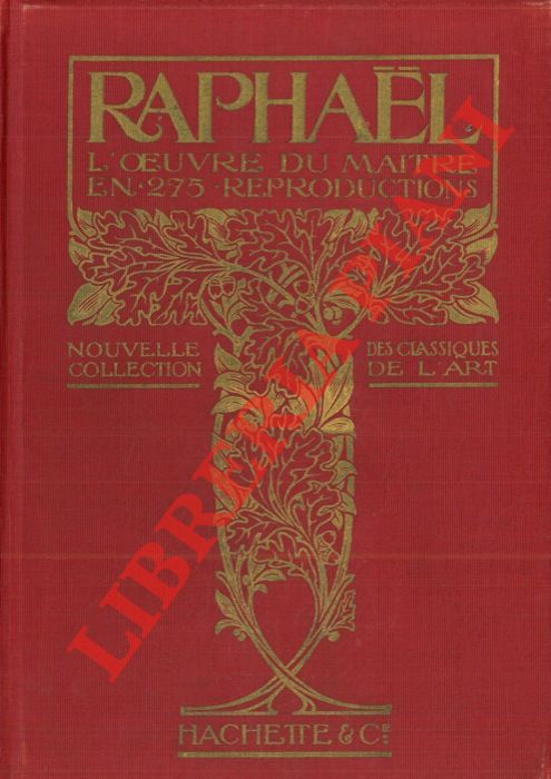 - - Raphael. L'oeuvre du maitre.