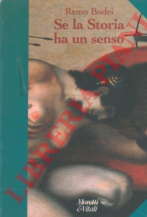 BODEI Remo - - Se la Storia ha un senso.