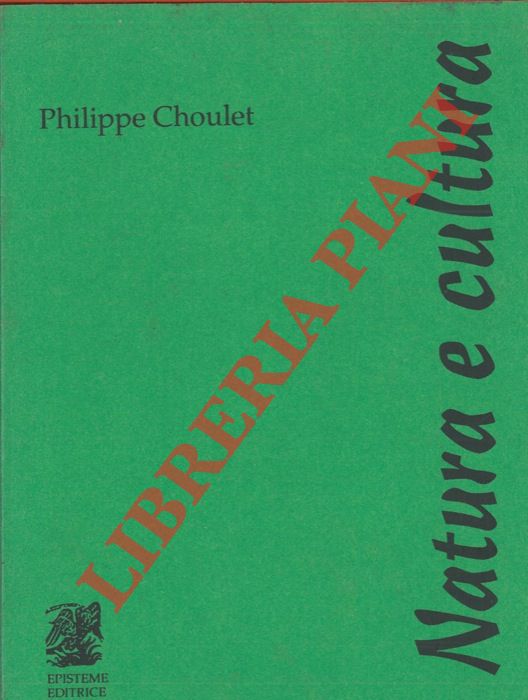 CHOULET Philippe - - Natura e cultura.