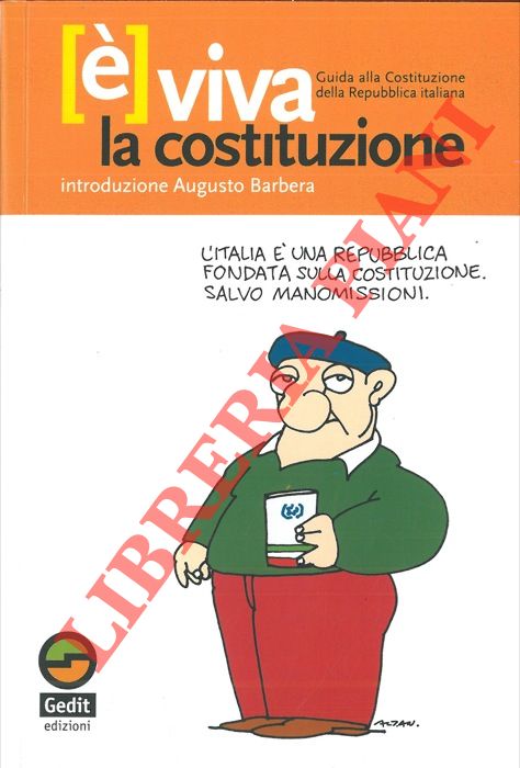 AA.VV. - - (E') viva la Costituzione. Guida alla Costituzione della Repubblica Italiana.