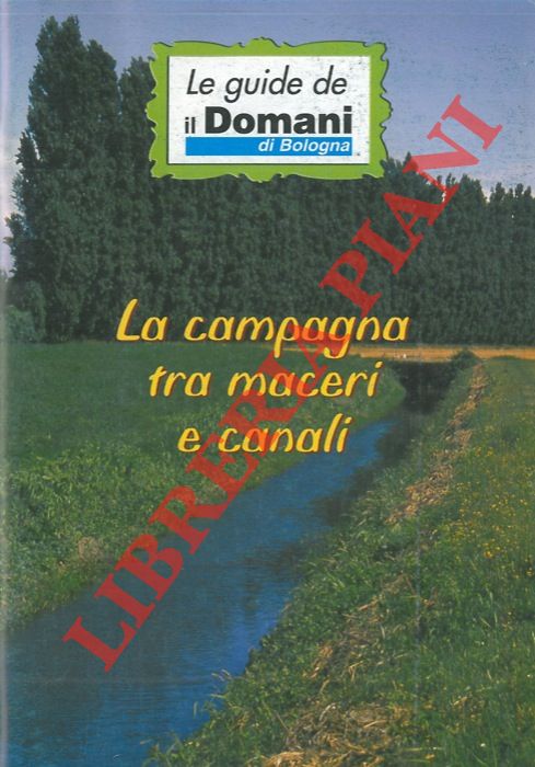 DIOLAITI Roberto - - La campagna tra maceri e canali.