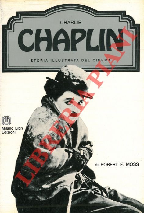 MOSS Robert F. - - Charlie Chaplin.