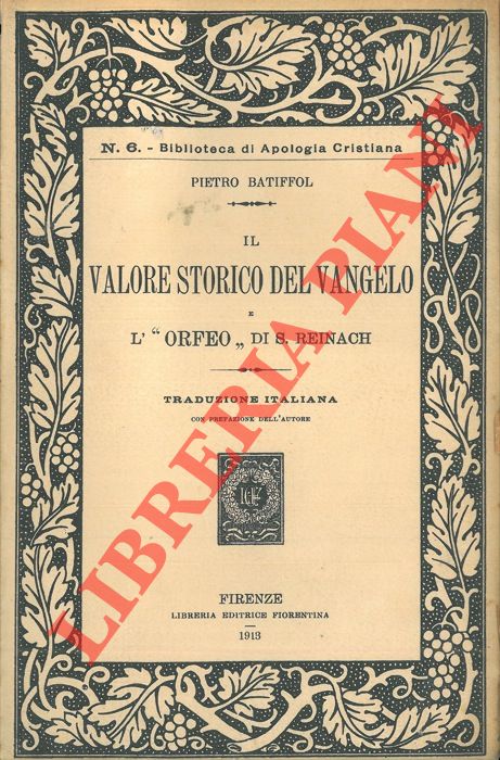 BATIFFOL Pietro - - Il valore storico del Vangelo. L'