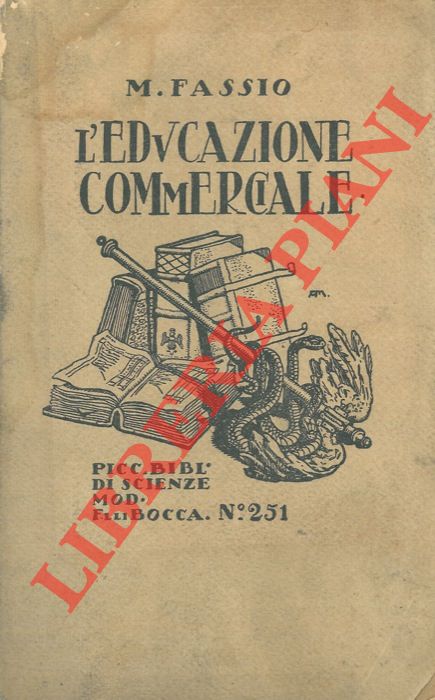 FASSIO Mario - - L'educazione commerciale nelle esigenze dei moderni traffici.