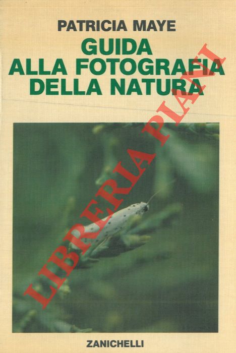 MAYE Patricia - - Guida alla fotografia della natura.