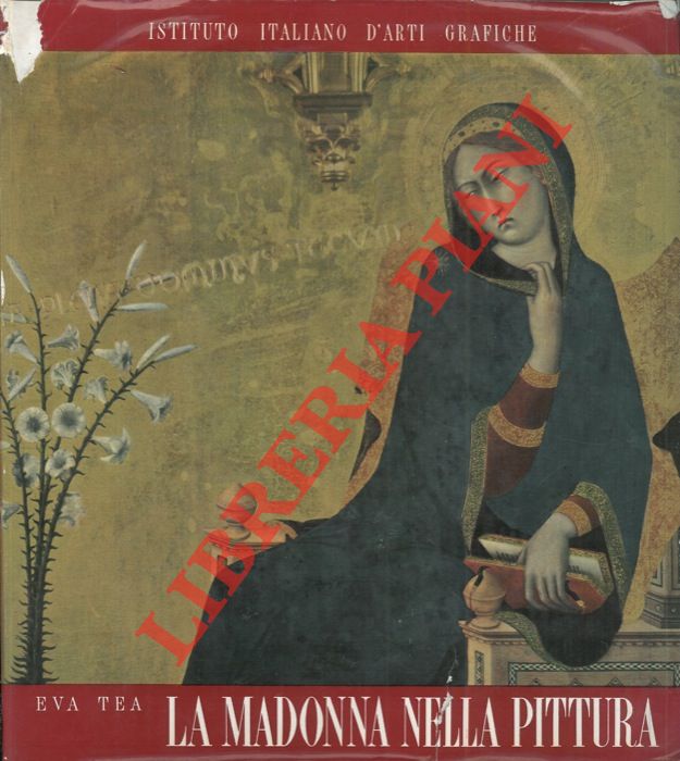 TEA Eva - - La Madonna nella pittura italiana. Con il saggio: La Madonna nell'arte missionaria.