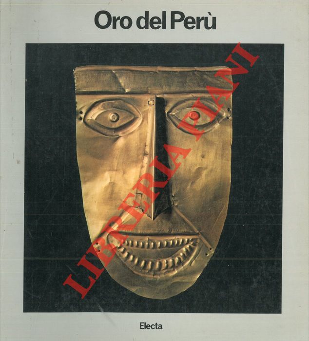 AA.VV. - - Oro del Per. Catalogo mostra, Roma, 1981/82.