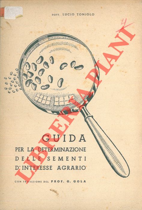TONIOLO Lucio - - Guida per la determinazione delle sementi d'interesse agrario.