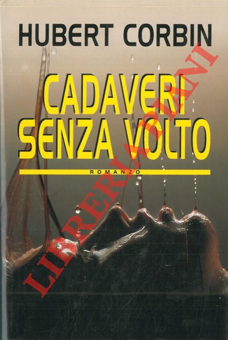 CORBIN Hubert - - Cadaveri senza volto.