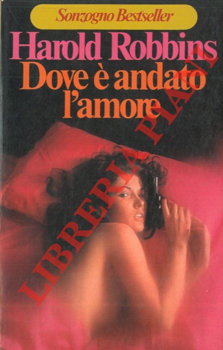 ROBBINS Harold - - Dove  andato l'amore.