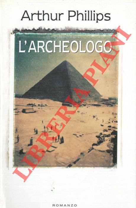 PHILLIPS Arthur - - L'archeologo.