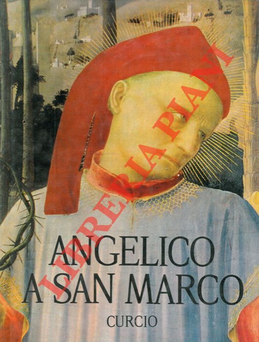 (BERTI Luciano - BELLARDONI Bianca - BATTISTI Eugenio) - - Angelico a San Marco.