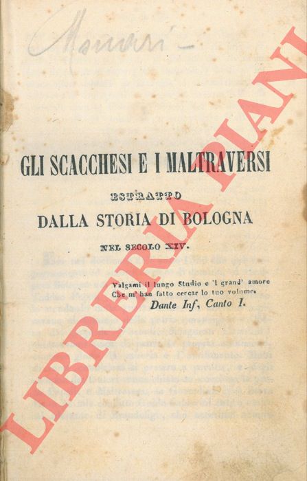 MONARI Cesare - - Gli Scacchesi e i Maltraversi : romanzo storico. Unito a: Romanzi storici estratti dalle cronache di Bologna, ferrara, Ravenna e Forli.