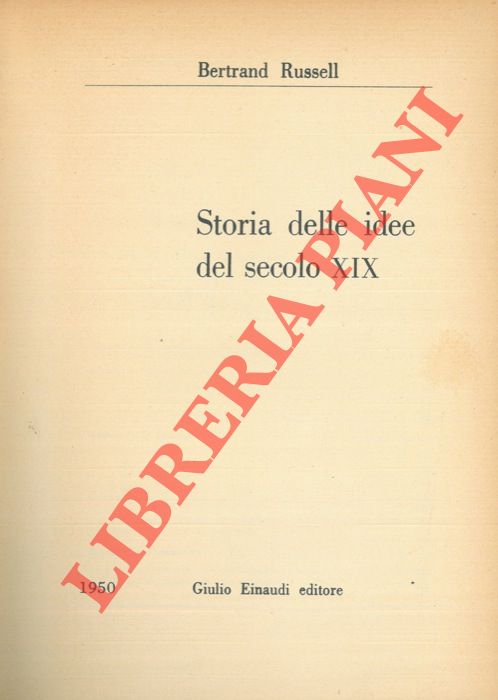 RUSSELL Bertrand - - Storia delle idee del secolo XIX.