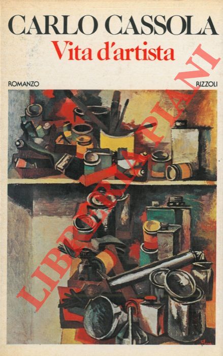 CASSOLA Carlo - - Vita d'artista.